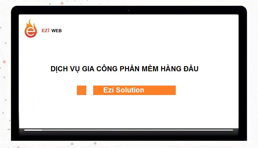 Ezi Solutions - Công ty gia công phần mềm theo yêu cầu uy tín, chi phí tiết kiệm