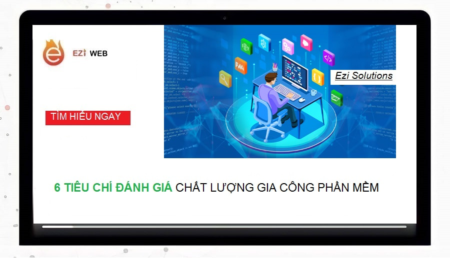 Nắm vững 6 tiêu chí đánh giá chất lượng gia công phần mềm