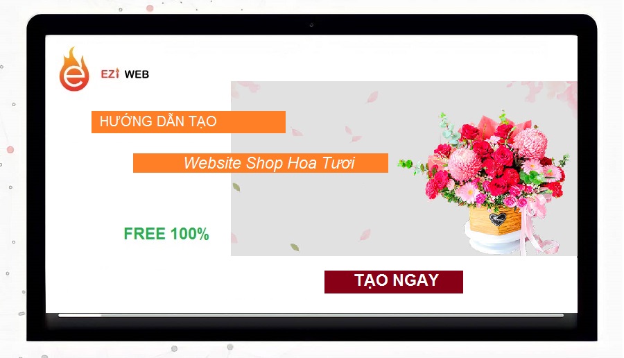 Hướng dẫn tạo web shop hoa tươi miễn phí trên Eziweb
