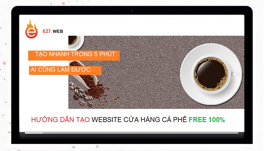 Tạo website cửa hàng cà phê miễn phí đơn giản trên Eziweb
