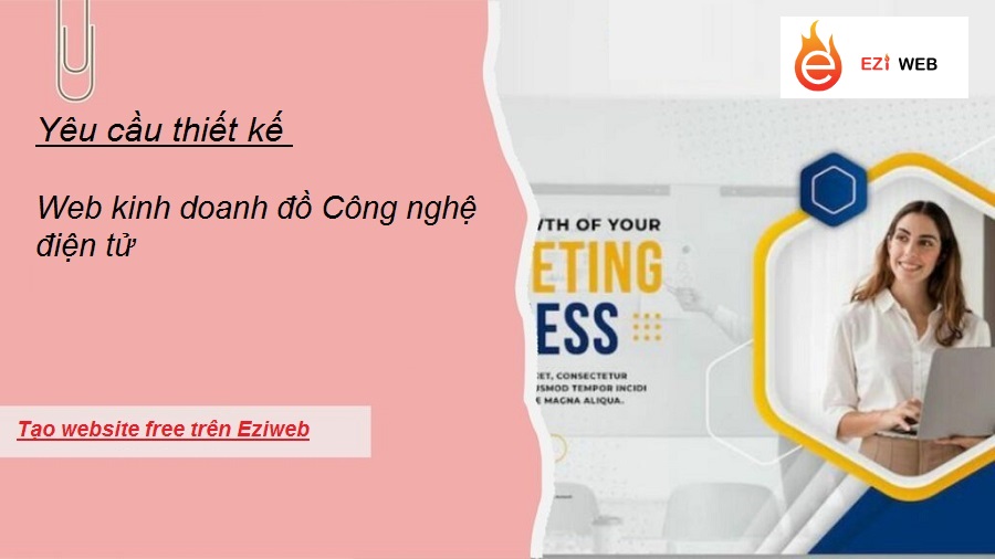 Nắm vững yêu cầu thiết kế website kinh doanh đồ công nghệ điện tử