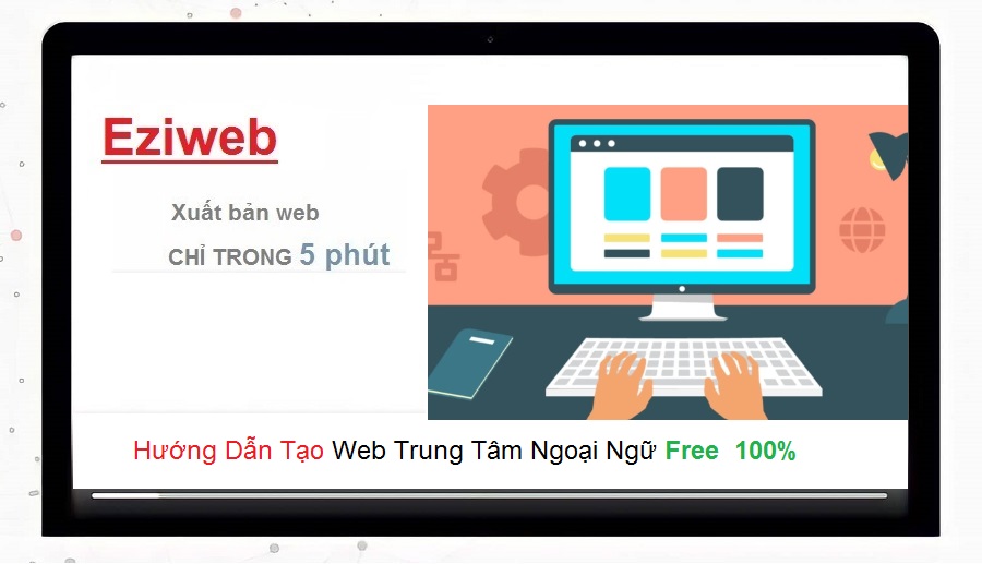 Hướng dẫn tạo web free nhanh chóng trên Eziweb