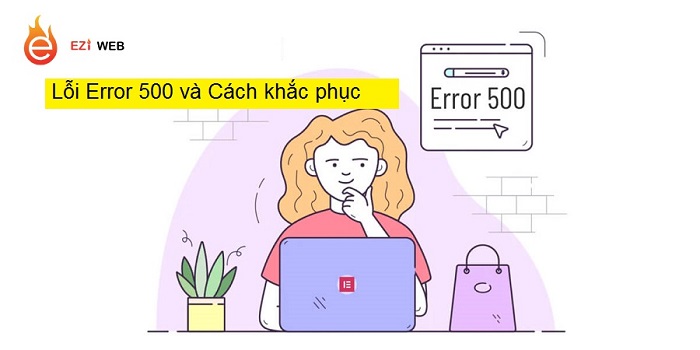 500 internal server error là lỗi gì? – Cách khắc phục hiệu quả nhất 2022