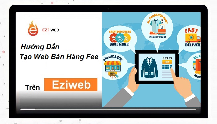 Hướng dẫn tạo website bán hàng online miễn phí tại Eziweb
