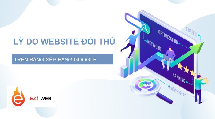 Tại sao đối thủ cạnh tranh vượt xa bạn trên bảng xếp hạng Google?
