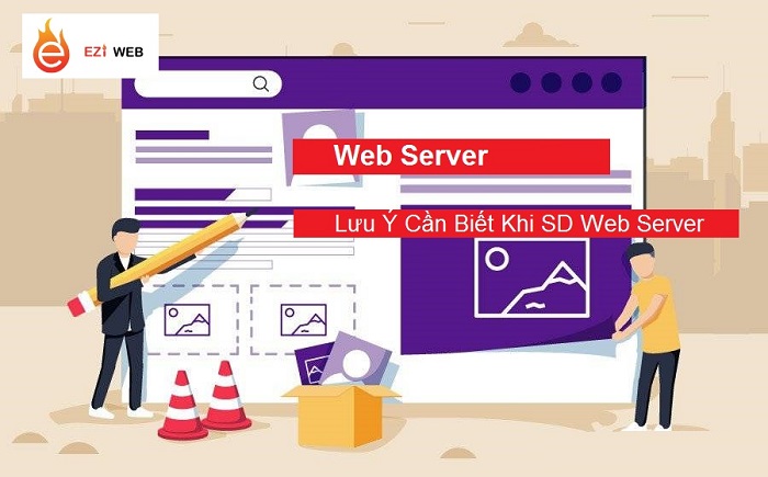 Web Server là gì? Những lưu ý khi sử dụng Web Server