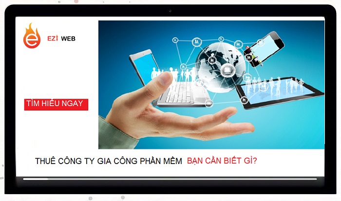 Thuê công ty gia công phần mềm - Những điều bạn nhất định phải biết