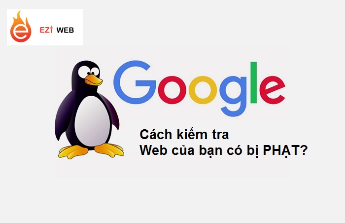 Cách kiểm tra website có bị Google phạt nhanh chóng nhất