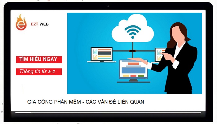 Gia công phần mềm là gì? Tại sao phải gia công phần mềm