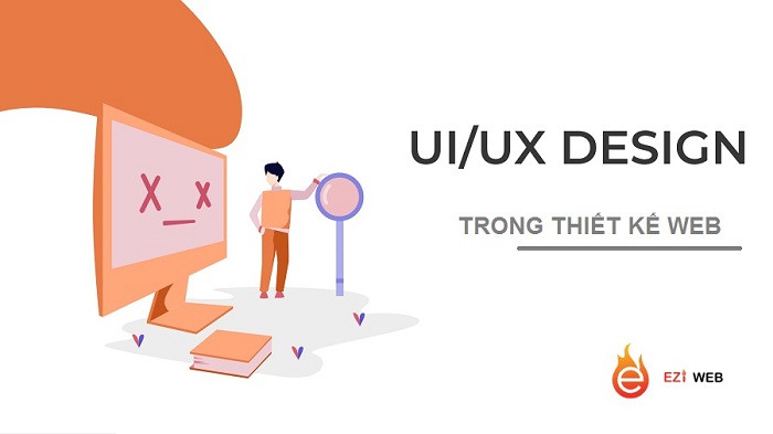 UX UI Là Gì? Quy Trình Thiết Kế UX UI Cho Website Mà Bạn Nên Biết